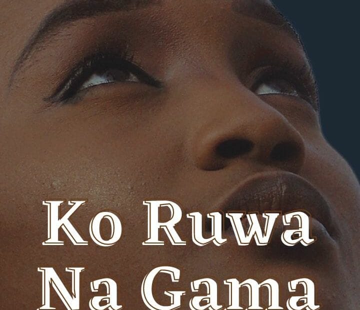 Ko Ruwa Na Gama Ba Ki by Hadiza Isyaku