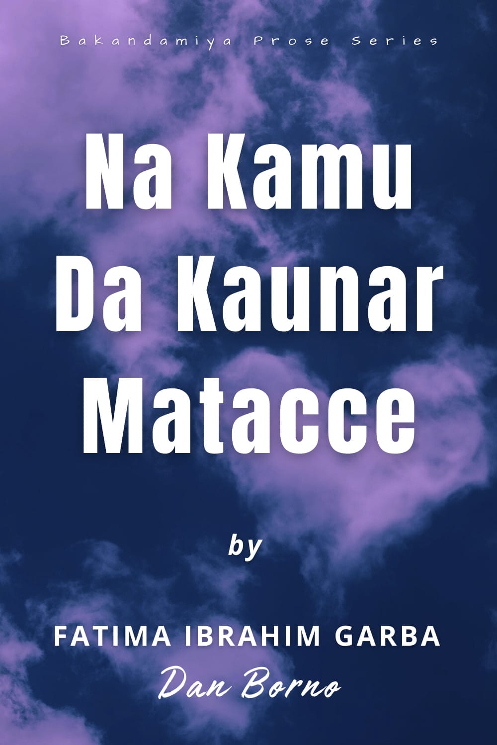 Na Kamu Da Kaunar Matacce by Fatima Ibrahim Dan Borno Pinterest Pin