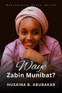 wp-content/uploads/2021/12/Waye-Zabin-Munibat-by-Husaina-B.-Abubakar.jpeg