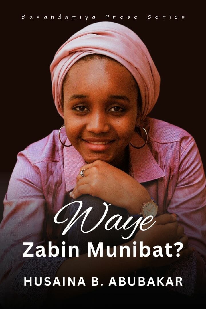 Waye Zabin Munibat by Husaina B. Abubakar