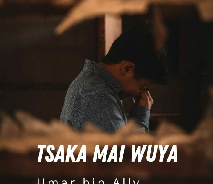 Tsaka Mai Wuya by Umar bin Ally