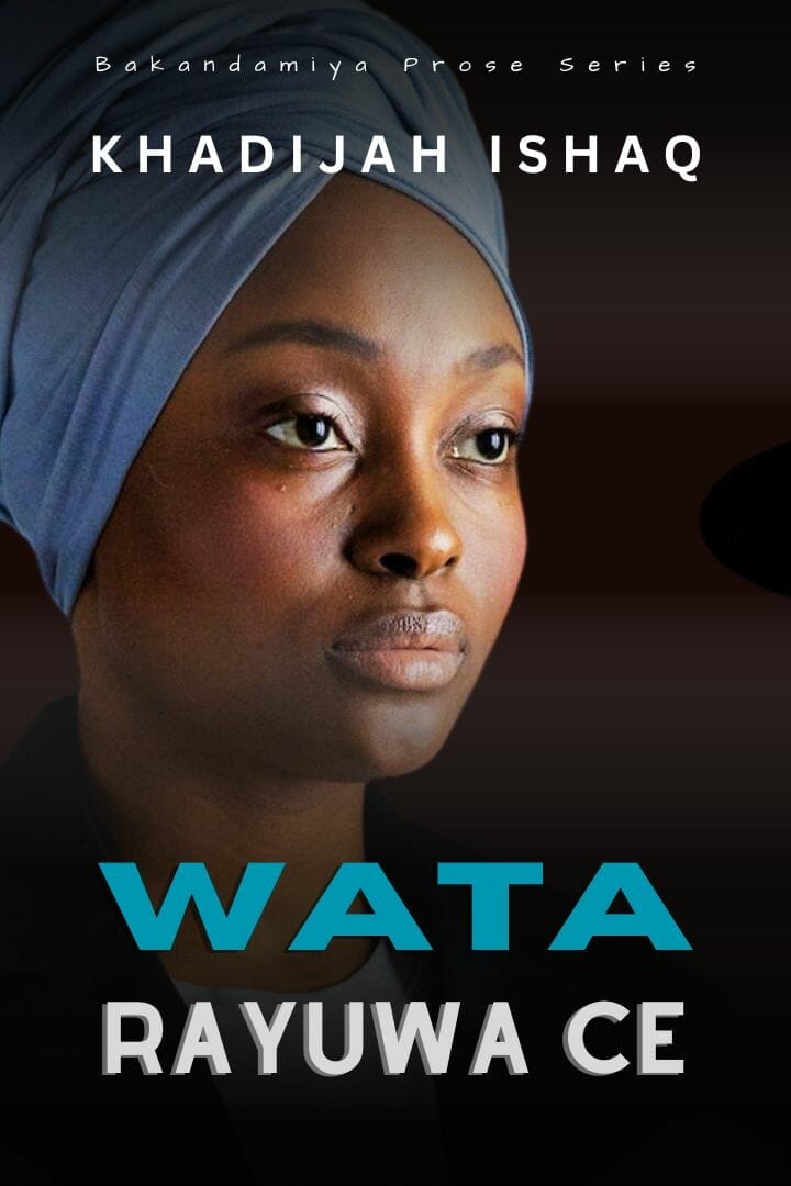 wp-content/uploads/2023/07/Wata-Rayuwa-Ce-by-Khadijah-Ishaq.jpg