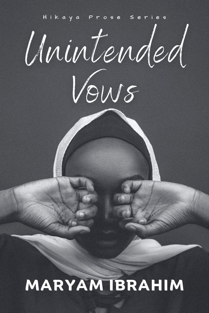 Unintended Vows by Maryam Ibrahim