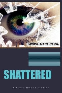 wp-content/uploads/2024/02/Shattered-by-Ummusalma-Yahya-Isa.jpg