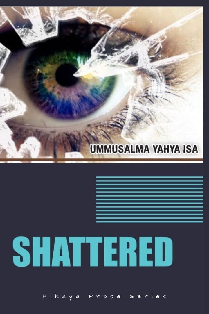 Shattered by Ummusalma Yahya Isa