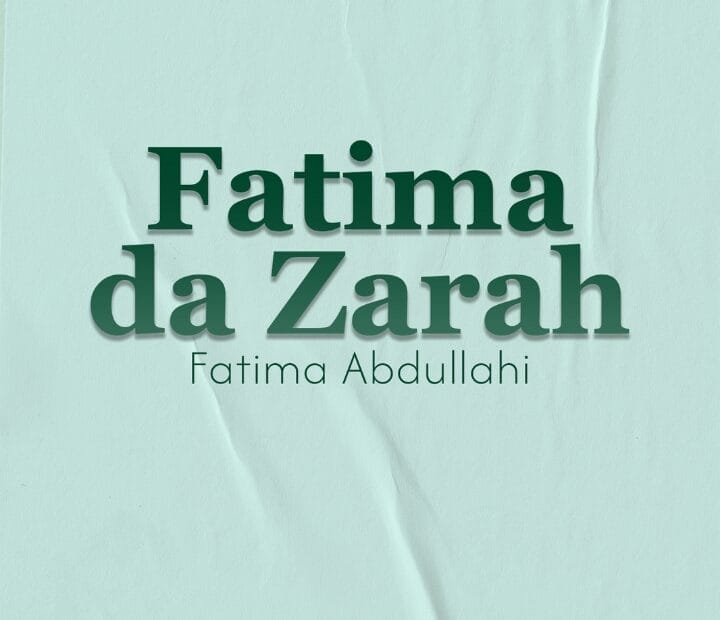 fatima da zarah na fatima Abdullahi