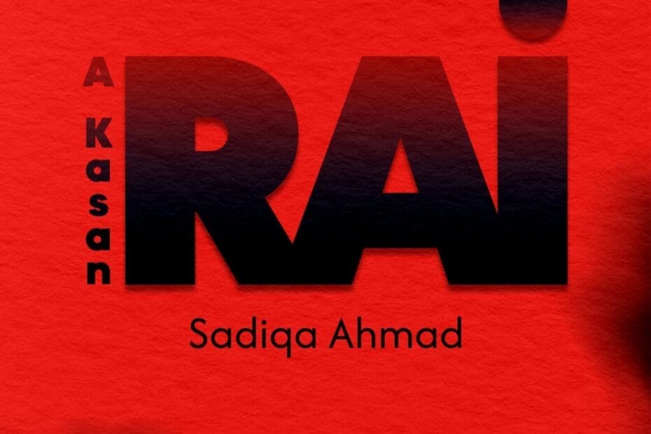 a kasan rai na Sadiqa Ahmad