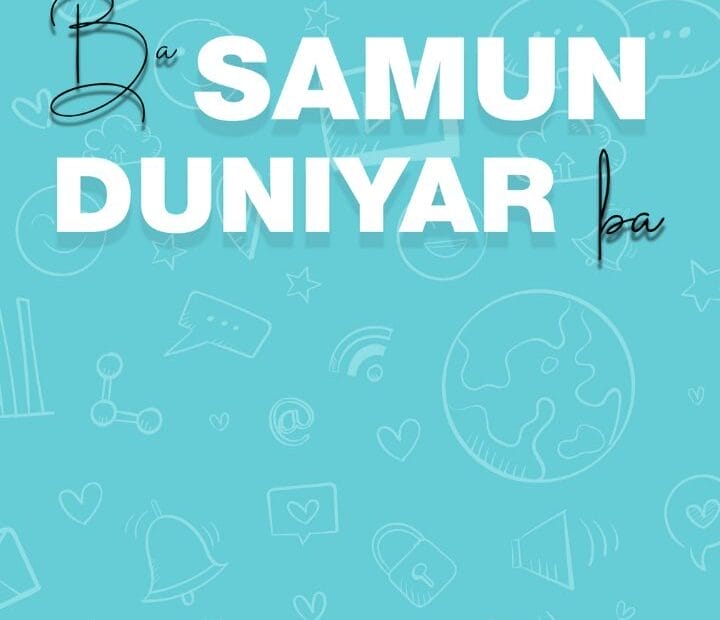 Ba Samun Duniya Ba na Khadija S. Moh'd (Matar J.)