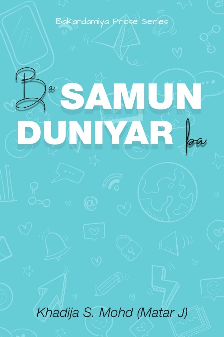 Ba Samun Duniya Ba na Khadija S. Moh'd (Matar J.)